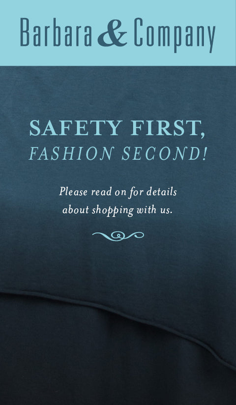 Safety First, Fashion Second: How to Shop with Us